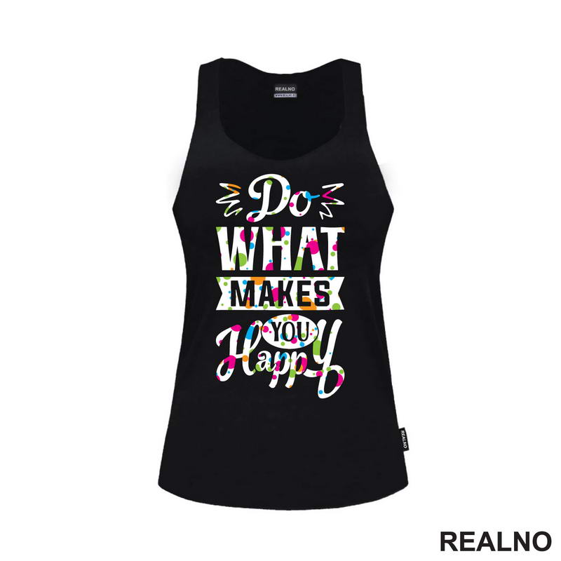 Do What Makes You Happy - Confetti - Quotes