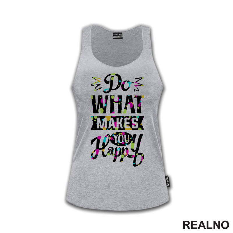 Do What Makes You Happy - Confetti - Quotes
