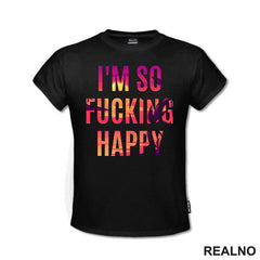 I'm So Fucking Happy - Quotes
