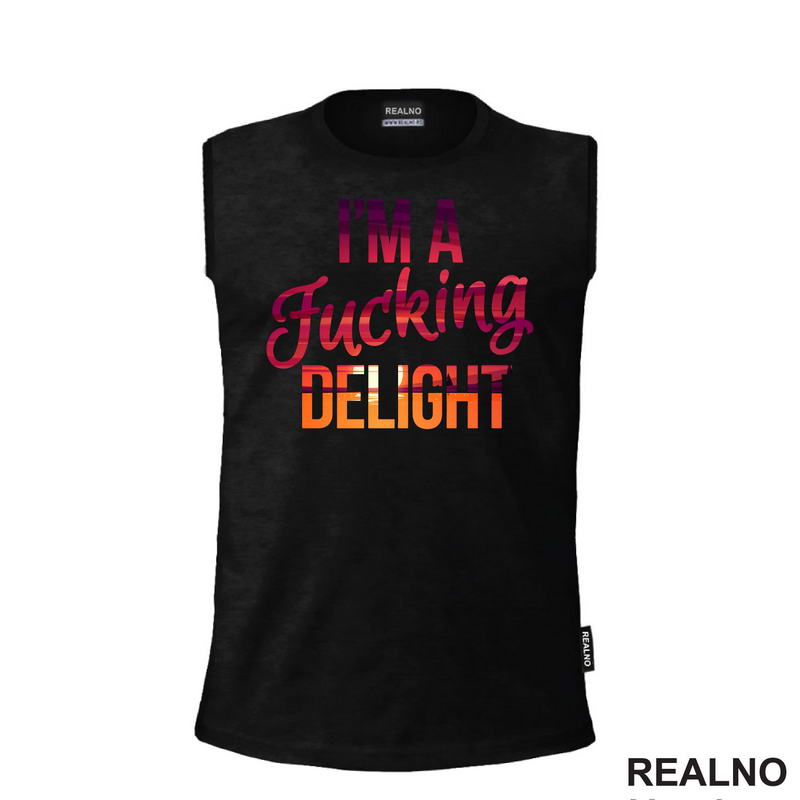 I'm A Fucking Delight - Humor