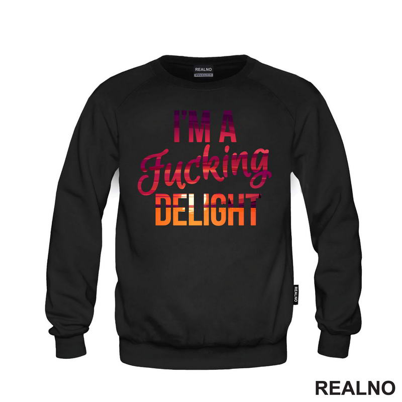 I'm A Fucking Delight - Humor