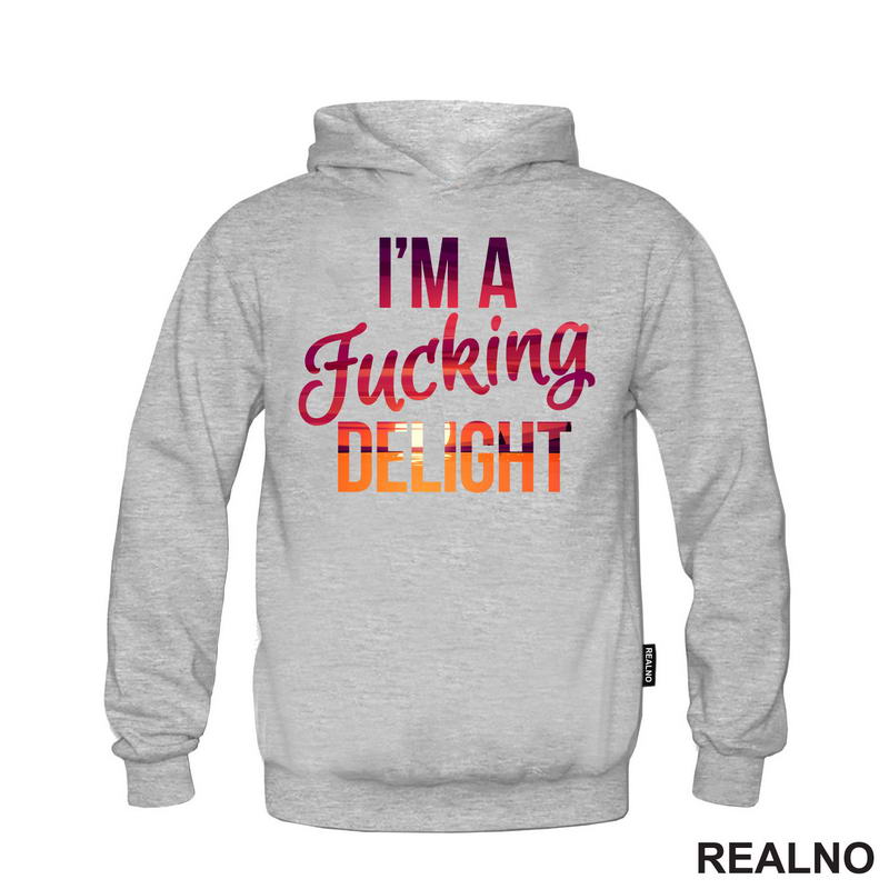 I'm A Fucking Delight - Humor