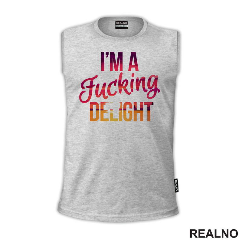 I'm A Fucking Delight - Humor