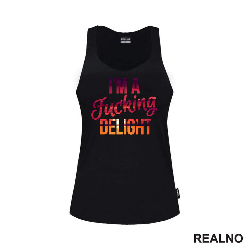 I'm A Fucking Delight - Humor