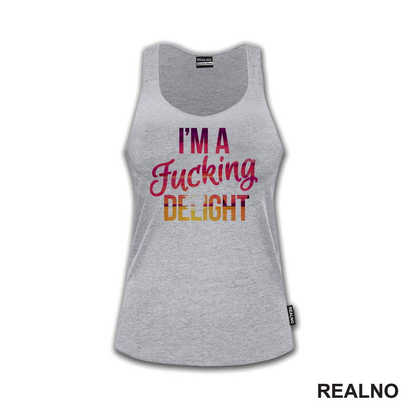 I'm A Fucking Delight - Humor