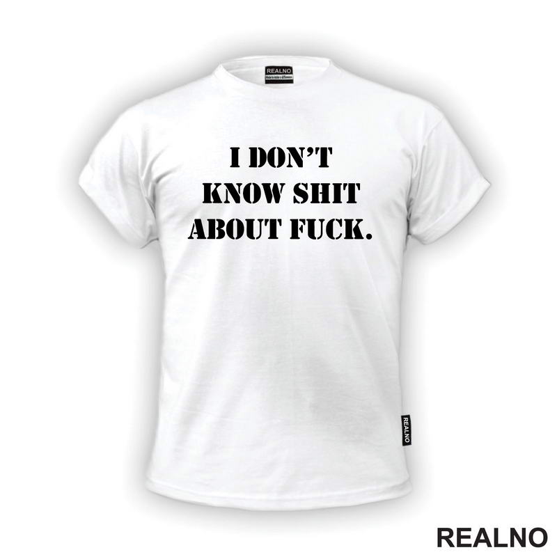 I Don't Know Shit About Fuck. - Humor