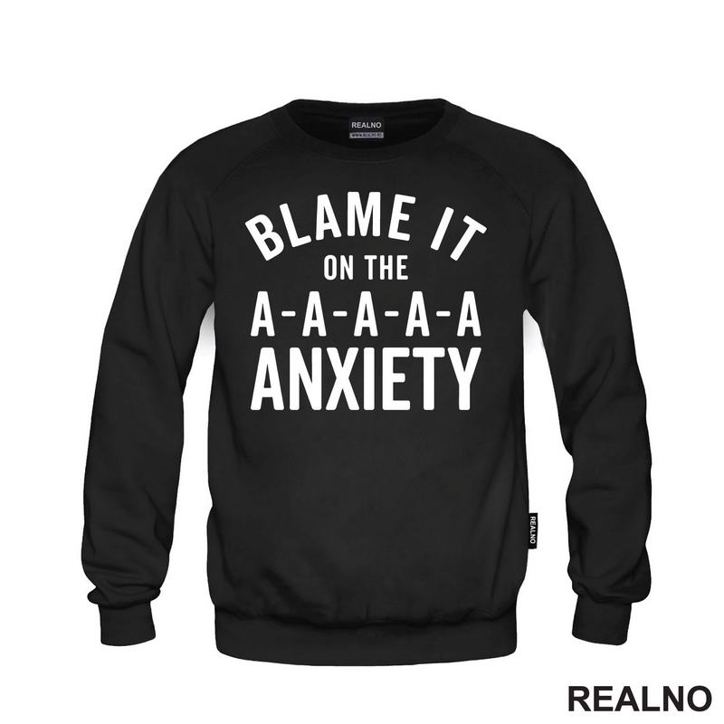 Blame It On The Anxiety - Humor