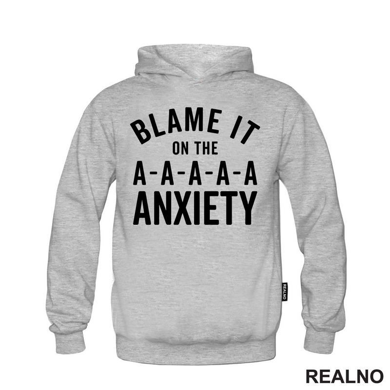 Blame It On The Anxiety - Humor