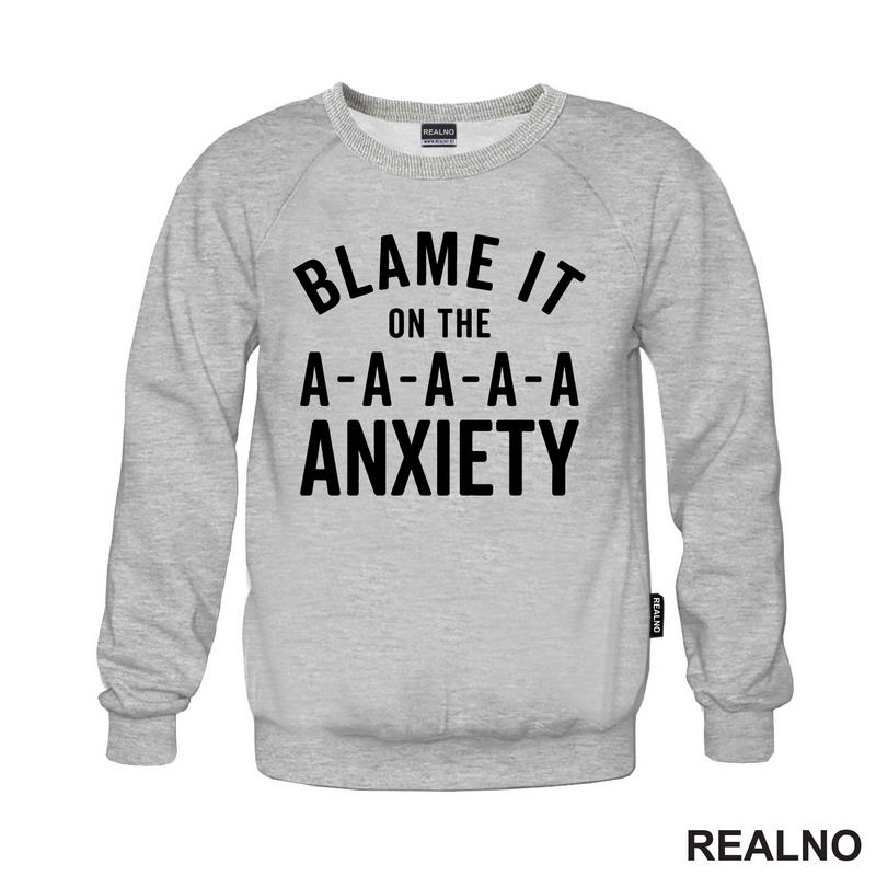 Blame It On The Anxiety - Humor