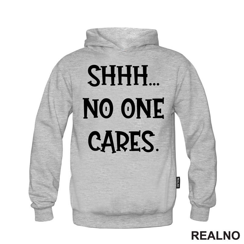 Shhh... No One Cares. - Humor