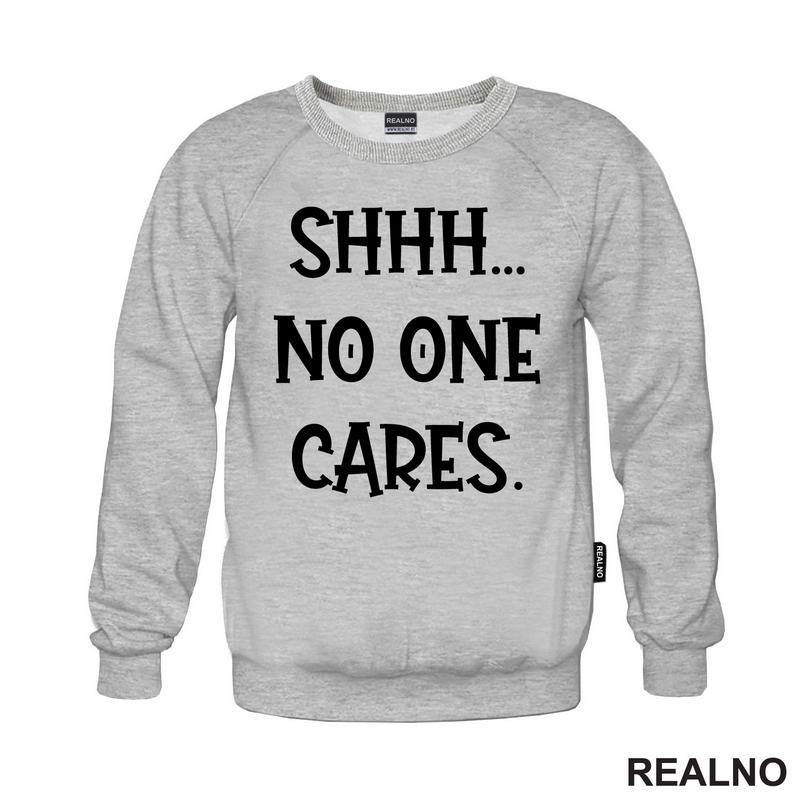 Shhh... No One Cares. - Humor