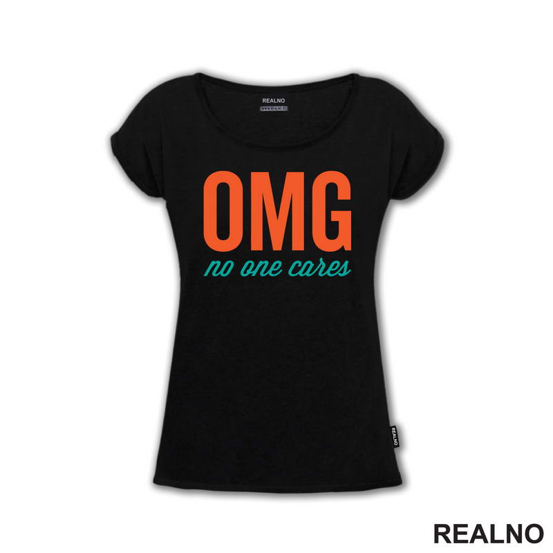 Omg No One Cares - Orange And Green - Humor