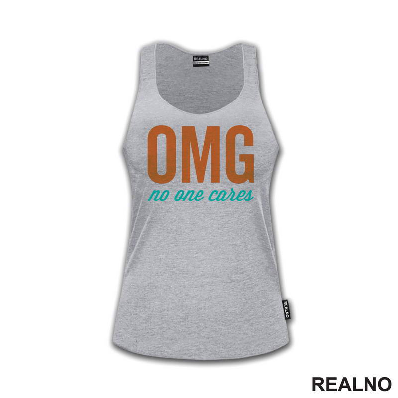 Omg No One Cares - Orange And Green - Humor