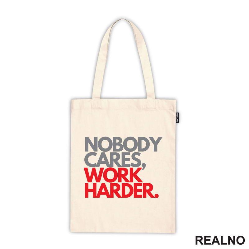 Nobody Cares, Work Harder. - Grey And Red - Motivation - Quotes