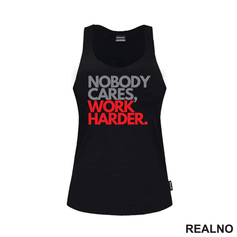 Nobody Cares, Work Harder. - Grey And Red - Motivation - Quotes