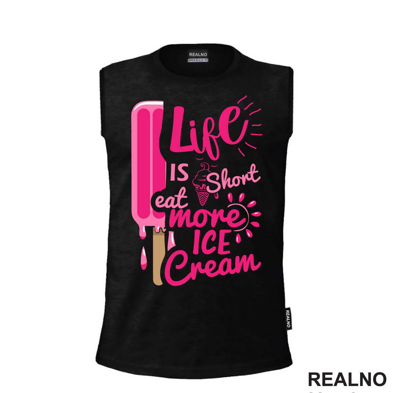 Life Is Short Eat More Ice Cream - Pink - Hrana - Food
