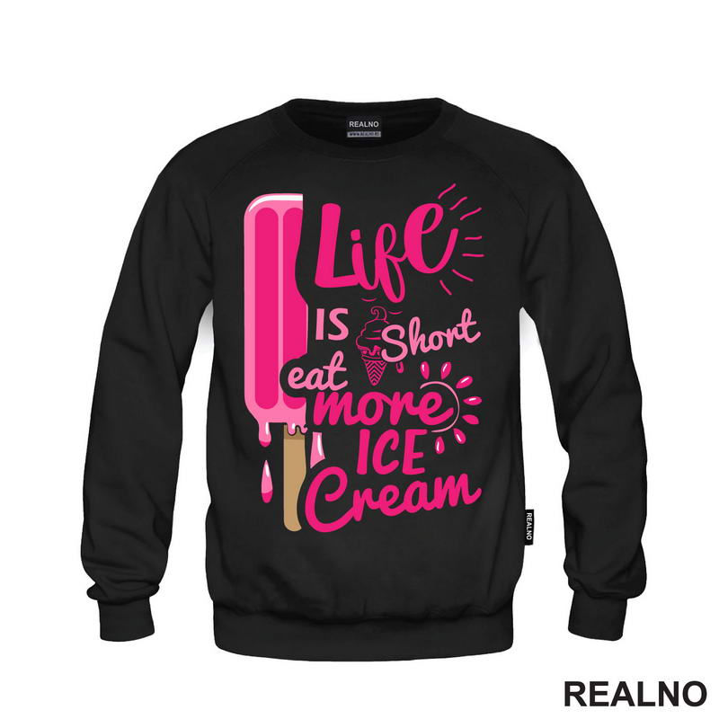 Life Is Short Eat More Ice Cream - Pink - Hrana - Food
