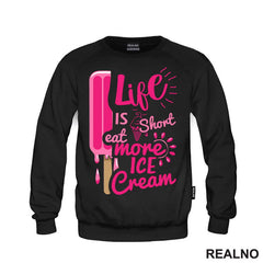 Life Is Short Eat More Ice Cream - Pink - Hrana - Food