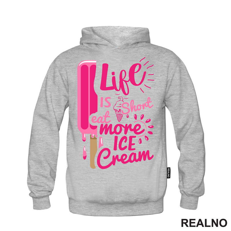 Life Is Short Eat More Ice Cream - Pink - Hrana - Food