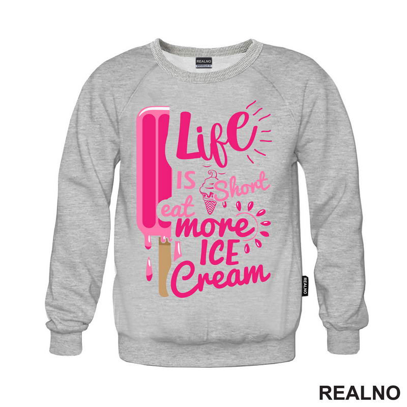 Life Is Short Eat More Ice Cream - Pink - Hrana - Food