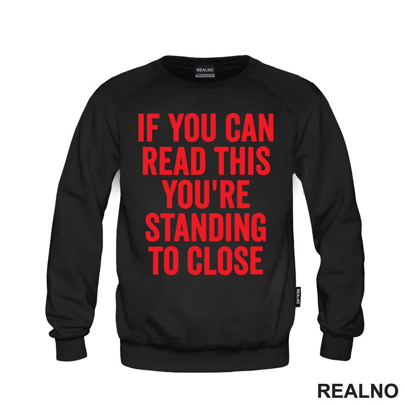 If You Can Read This You're Standing To Close - Red - Humor