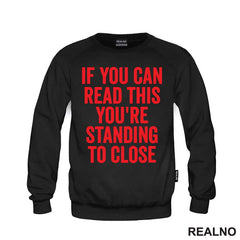 If You Can Read This You're Standing To Close - Red - Humor