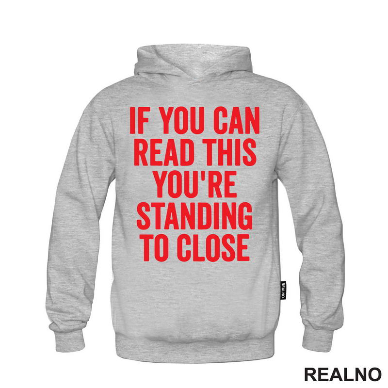 If You Can Read This You're Standing To Close - Red - Humor