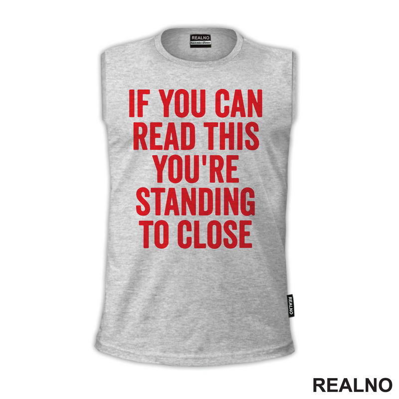 If You Can Read This You're Standing To Close - Red - Humor