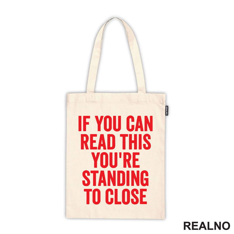If You Can Read This You're Standing To Close - Red - Humor