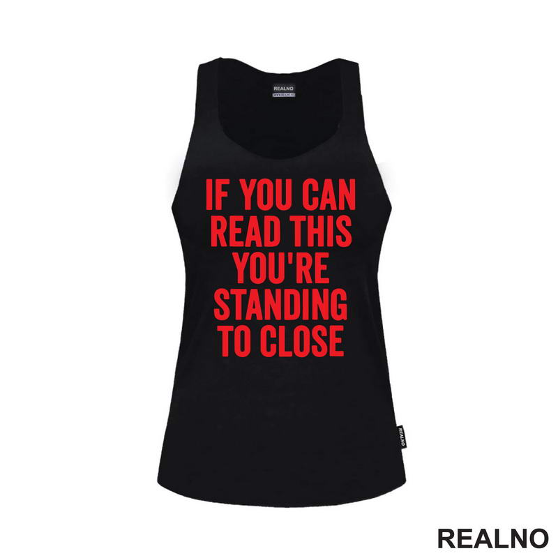 If You Can Read This You're Standing To Close - Red - Humor