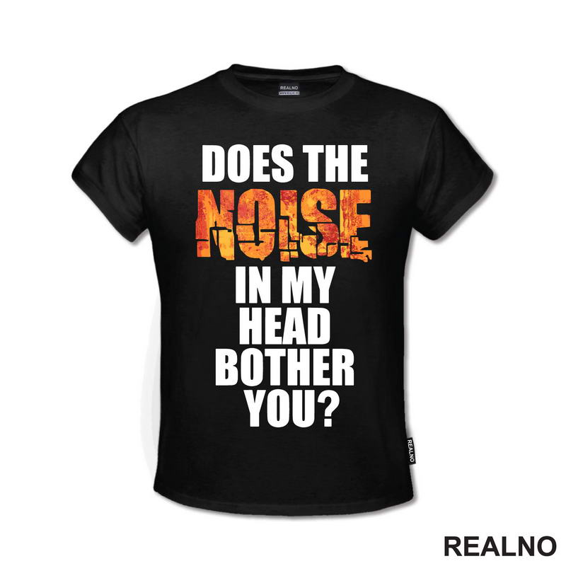 Does The Noise In My Head Bother You? - Humor
