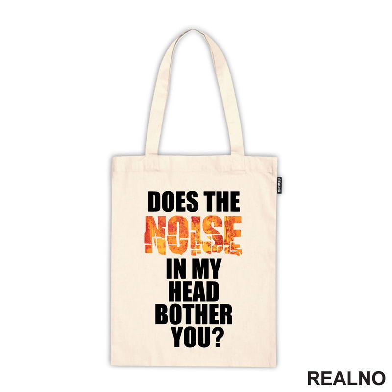 Does The Noise In My Head Bother You? - Humor