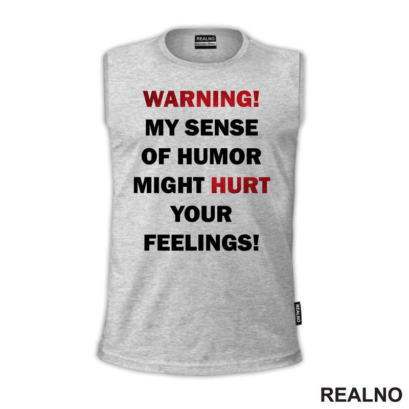 Warning! My Sence Of Humor Might Hurt Your Feelings! - Sign - Humor