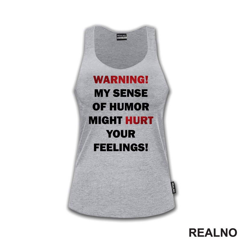 Warning! My Sence Of Humor Might Hurt Your Feelings! - Sign - Humor