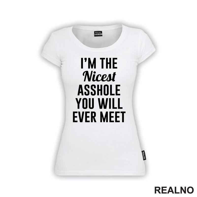 I'm The Nicest Asshole You Will Ever Meet - Humor