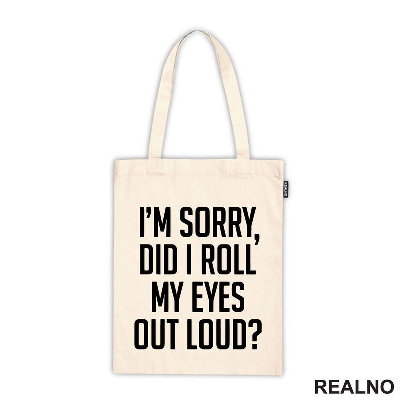 I'm Sorry, Did I Roll Mu Eyes Out Loud? - Humor