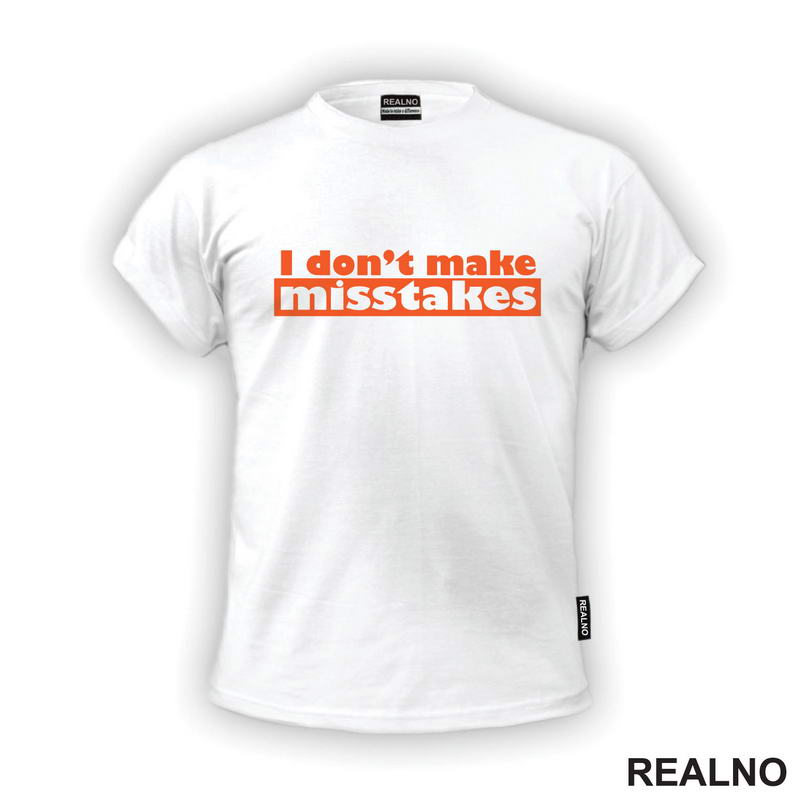 I Don't Make Misstakes - Orange - Humor