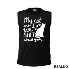 My Cat And I Talk Shit About You - Humor - Mačke - Cat