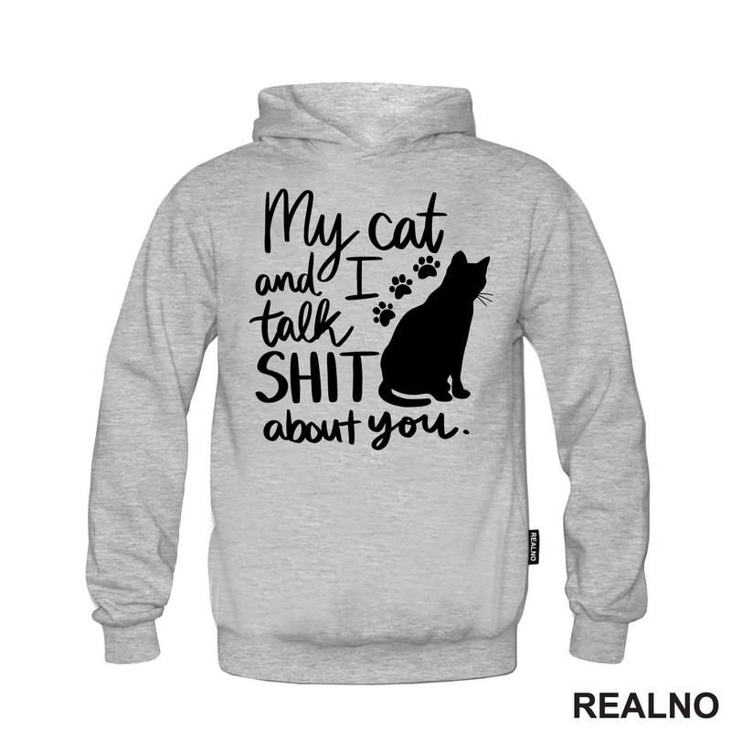 My Cat And I Talk Shit About You - Humor - Mačke - Cat