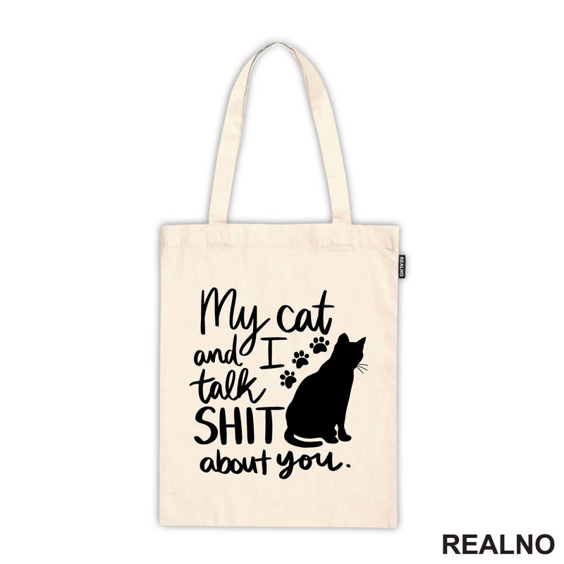 My Cat And I Talk Shit About You - Humor - Mačke - Cat