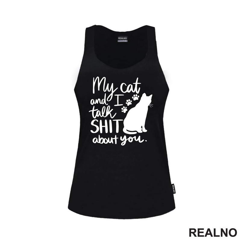 My Cat And I Talk Shit About You - Humor - Mačke - Cat