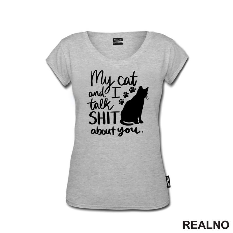 My Cat And I Talk Shit About You - Humor - Mačke - Cat