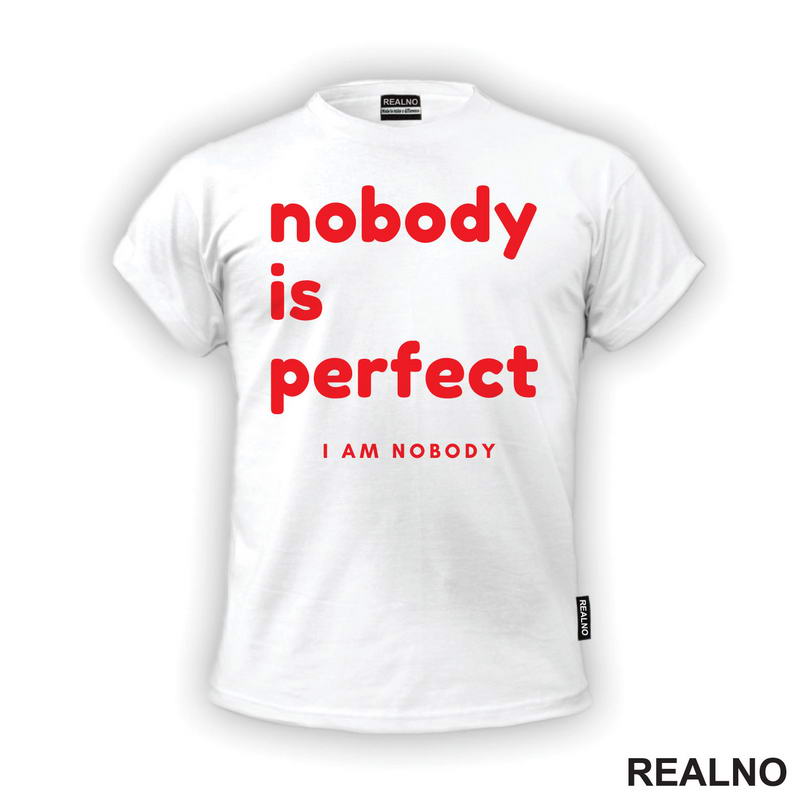 Nobody Is Perfect. I Am Nobody - Red - Humor