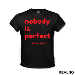 Nobody Is Perfect. I Am Nobody - Red - Humor