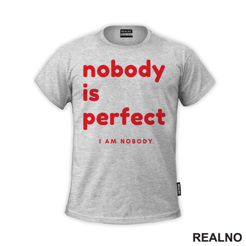 Nobody Is Perfect. I Am Nobody - Red - Humor