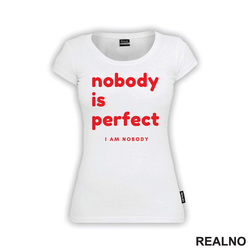 Nobody Is Perfect. I Am Nobody - Red - Humor