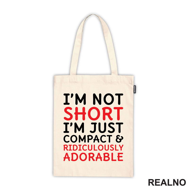 I'm Not Short, I'm Just Compact & Ridiculously Adorable - Red - Humor