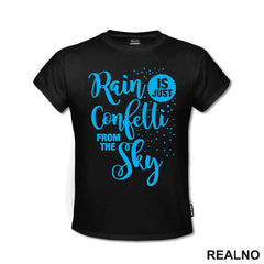Rain Is Just Confetti From The Sky - Blue - Humor