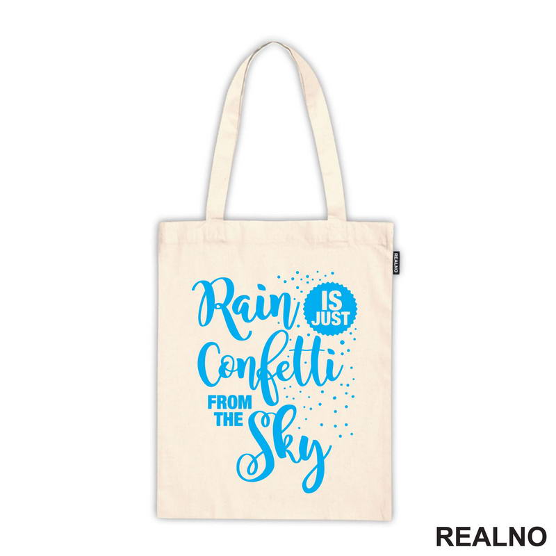 Rain Is Just Confetti From The Sky - Blue - Humor