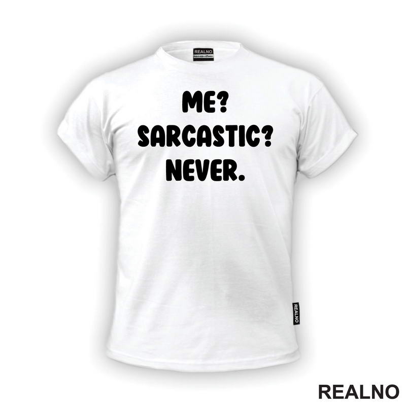 Me? Sarcastic? Never. - Humor
